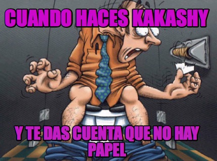 cuando-haces-kakashy-y-te-das-cuenta-que-no-hay-papel