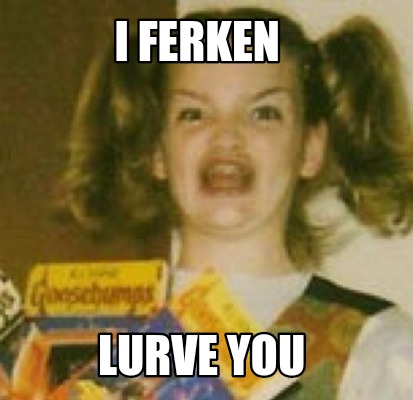 i-ferken-lurve-you