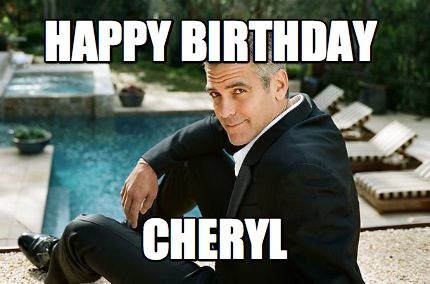 Meme Creator - Funny Happy Birthday Cheryl Meme Generator at
