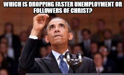 which-is-dropping-faster-unemployment-or-followers-of-christ