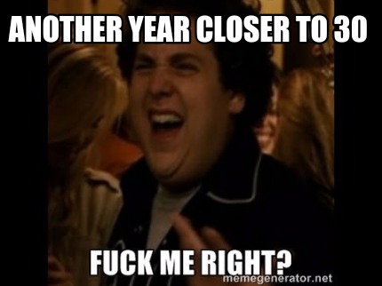 another-year-closer-to-30