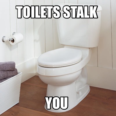 toilets-stalk-you