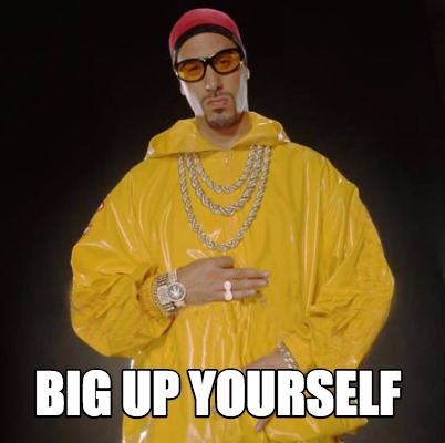 big-up-yourself