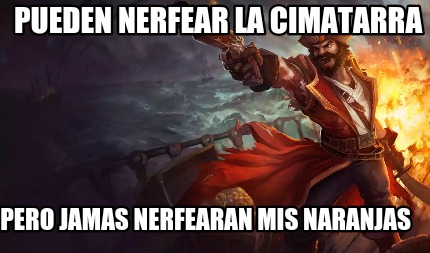 pueden-nerfear-la-cimatarra-pero-jamas-nerfearan-mis-naranjas