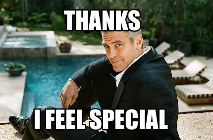 Meme Creator - Funny Thanks I feel Special Meme Generator at  MemeCreator.org!