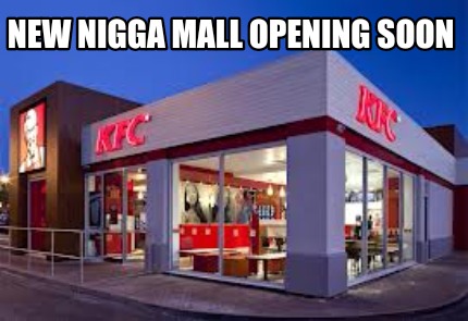 new-nigga-mall-opening-soon