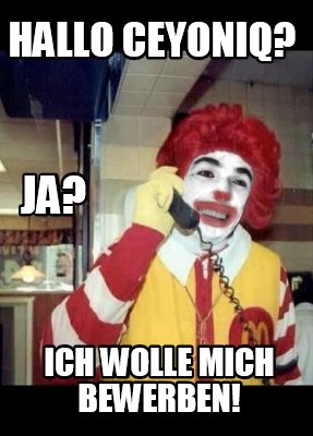 hallo-ceyoniq-ja-ich-wolle-mich-bewerben
