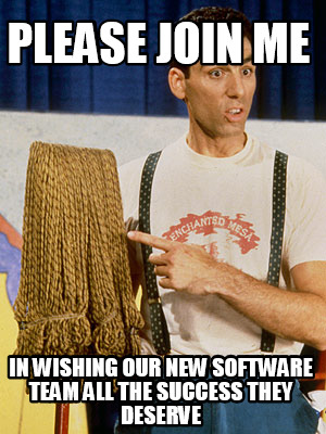 please-join-me-in-wishing-our-new-software-team-all-the-success-they-deserve