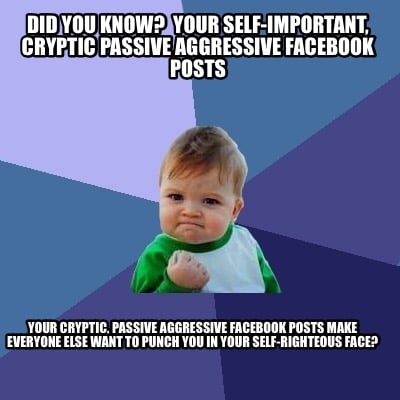 Meme Creator - Funny Did you know? your self-important ...
