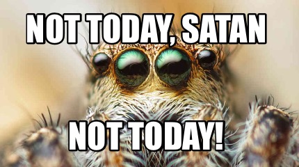 not-today-satan-not-today2