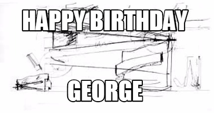 Meme Creator - Funny Happy Birthday George Meme Generator at