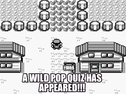 a-wild-pop-quiz-has-appeared