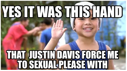 yes-it-was-this-hand-that-justin-davis-force-me-to-sexual-please-with