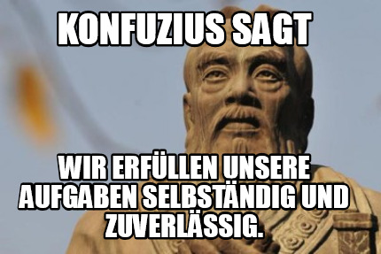 konfuzius-sagt-wir-erfllen-unsere-aufgaben-selbstndig-und-zuverlssig