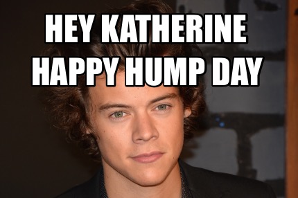 hey-katherine-happy-hump-day