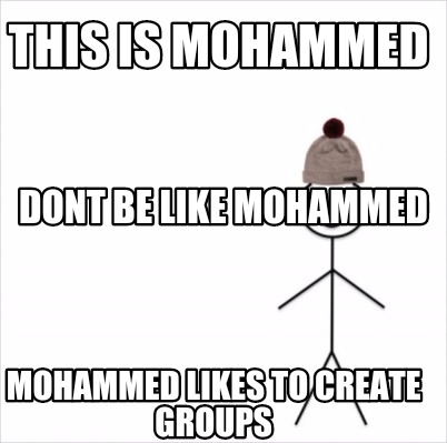 Meme Creator Funny THIS IS MOHAMMED MOHAMMED LIKES TO CREATE GROUPS