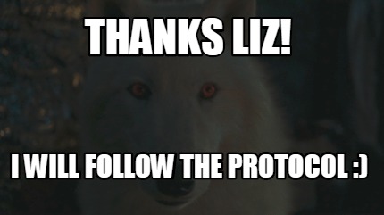 thanks-liz-i-will-follow-the-protocol-