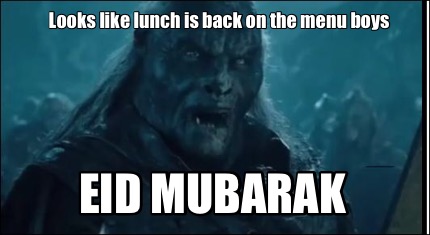 looks-like-lunch-is-back-on-the-menu-boys-eid-mubarak