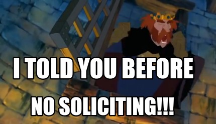 i-told-you-before-no-soliciting