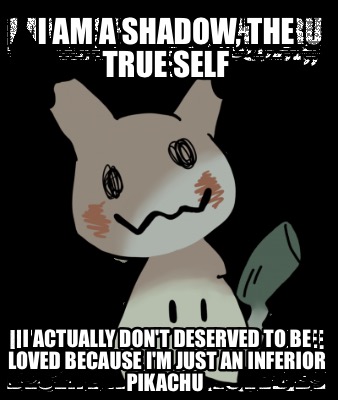 i am the shadow the true self i am the shadow the true self