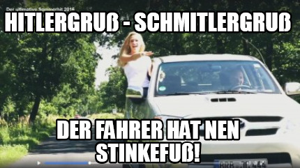 hitlergru-schmitlergru-der-fahrer-hat-nen-stinkefu