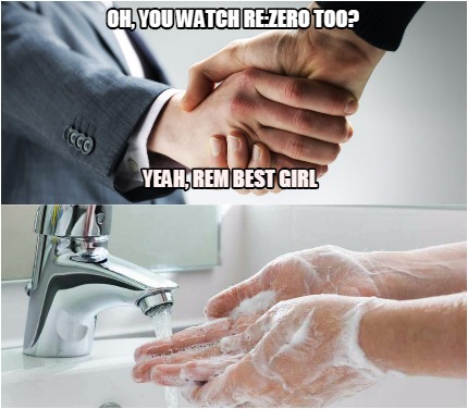 oh-you-watch-rezero-too-yeah-rem-best-girl