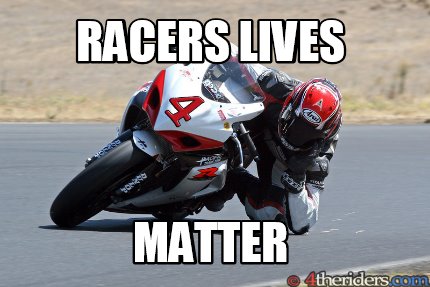 Meme Creator - Funny racers lives matter Meme Generator at MemeCreator.org!