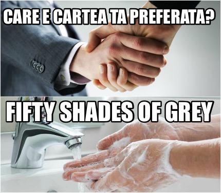 Meme Creator Funny Care E Cartea Ta Preferata Fifty Shades Of Grey Meme Generator At Memecreator Org Meme Creator Funny Care E Cartea Ta Preferata Fifty Shades Of Grey Meme Generator At Memecreator Org