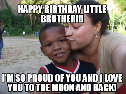 Happy Birthday Little Brother Funny Meme
