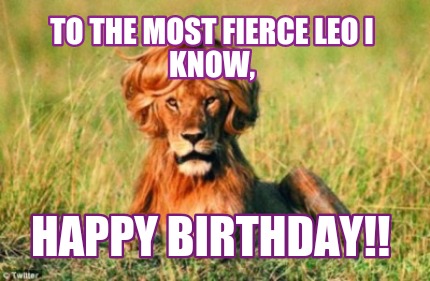 to-the-most-fierce-leo-i-know-happy-birthday