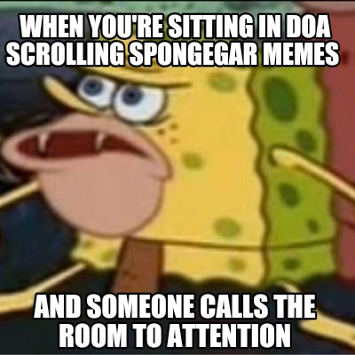 when-youre-sitting-in-doa-scrolling-spongegar-memes-and-someone-calls-the-room-t