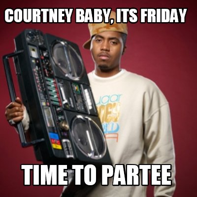 courtney-baby-its-friday-time-to-partee