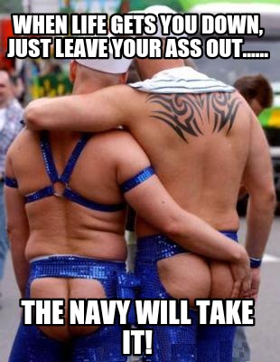 when-life-gets-you-down-just-leave-your-ass-out......-the-navy-will-take-it