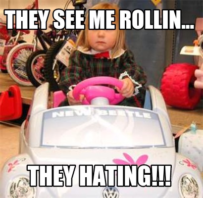 they-see-me-rollin...-they-hating9