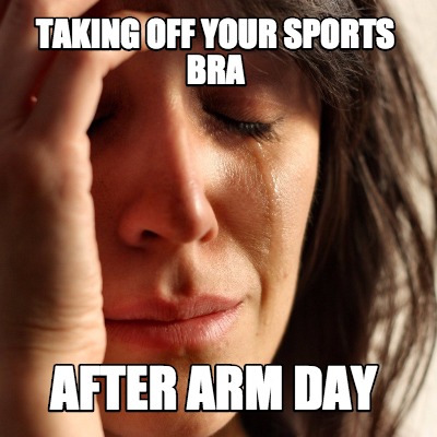 taking-off-your-sports-bra-after-arm-day