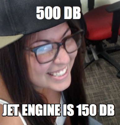 500-db-jet-engine-is-150-db