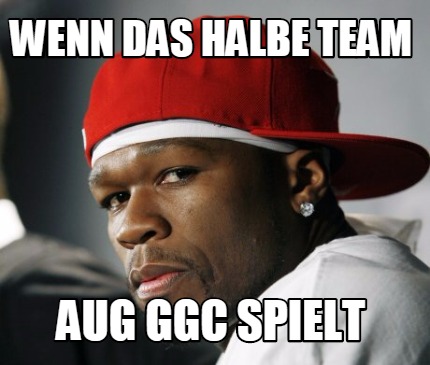 wenn-das-halbe-team-aug-ggc-spielt