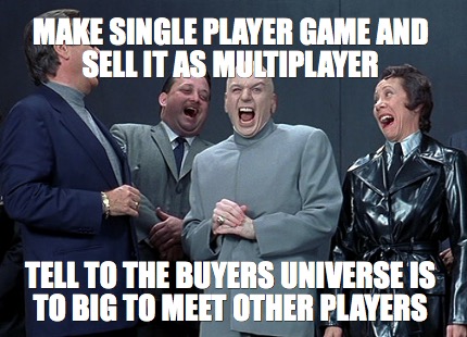 Meme Creator - Funny make single player game and sell it as multiplayer  tell to the buyers universe i Meme Generator at !