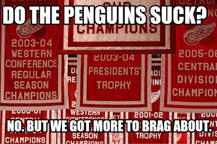do-the-penguins-suck-no.-but-we-got-more-to-brag-about