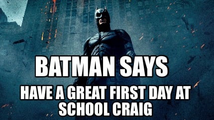batman-says-have-a-great-first-day-at-school-craig