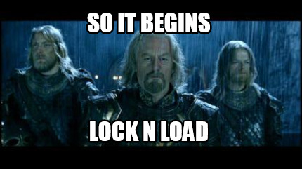 so-it-begins-lock-n-load