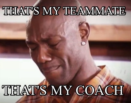 thats-my-teammate-thats-my-coach