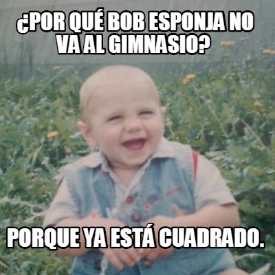 por-qu-bob-esponja-no-va-al-gimnasio-porque-ya-est-cuadrado