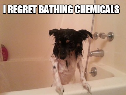 i-regret-bathing-chemicals