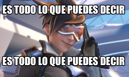 es-todo-lo-que-puedes-decir-es-todo-lo-que-puedes-decir