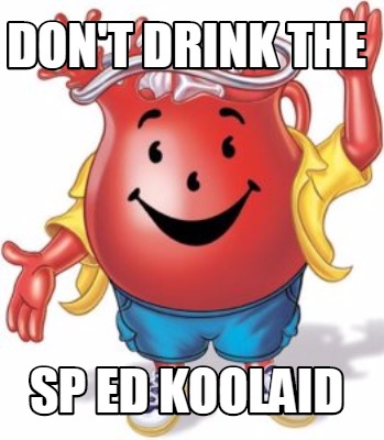 dont-drink-the-sp-ed-koolaid