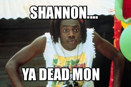 shannon....-ya-dead-mon