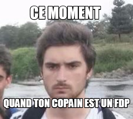 ce-moment-quand-ton-copain-est-un-fdp