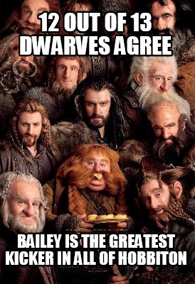 12-out-of-13-dwarves-agree-bailey-is-the-greatest-kicker-in-all-of-hobbiton