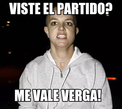 viste-el-partido-me-vale-verga